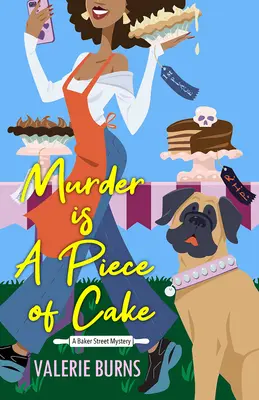 Morderstwo to bułka z masłem: Pyszny kulinarny kryminał z ekscytującym zwrotem akcji - Murder Is a Piece of Cake: A Delicious Culinary Cozy with an Exciting Twist