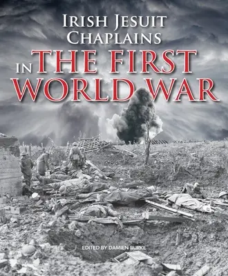 Irlandzcy kapelani jezuiccy: Podczas pierwszej wojny światowej - Irish Jesuit Chaplains: In the First World War