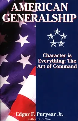 Amerykańska generalicja: Charakter jest wszystkim: Sztuka dowodzenia - American Generalship: Character is Everything: The Art of Command