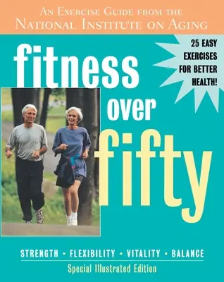 Fitness po pięćdziesiątce - przewodnik po ćwiczeniach od National Institute on Aging - Fitness Over Fifty - An Exercise Guide From the National Institute on Aging