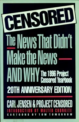 Censored 1996: Rocznik 1996 Projektu Cenzura - Censored 1996: The 1996 Project Censored Yearbook