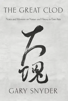 Great Clod - Notatki i wspomnienia o przyrodzie i historii Azji Wschodniej - Great Clod - Notes and Memoirs on Nature and History in East Asia