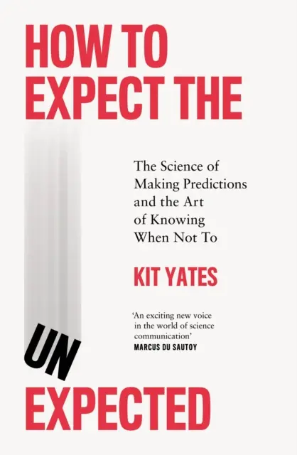 Jak spodziewać się nieoczekiwanego - nauka przewidywania i sztuka wiedzy, kiedy tego nie robić - How to Expect the Unexpected - The Science of Making Predictions and the Art of Knowing When Not To