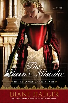 Błąd królowej: na dworze Henryka VIII - The Queen's Mistake: In the Court of Henry VIII