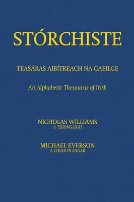 Strchiste - Teasras Aibtreach na Gaeilge: Alfabetyczny tezaurus języka irlandzkiego - Strchiste - Teasras Aibtreach na Gaeilge: An Alphabetic Thesaurus of Irish