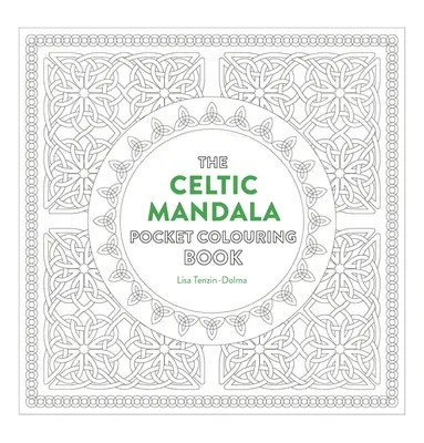 Kieszonkowa kolorowanka celtycka mandala: 26 inspirujących wzorów do uważnej medytacji i kolorowania - Celtic Mandala Pocket Coloring Book: 26 Inspiring Designs for Mindful Meditation and Coloring