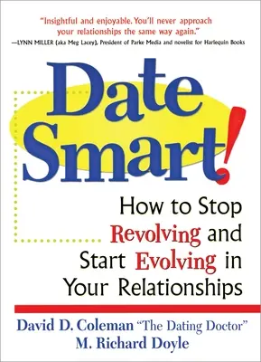 Date Smart! Jak przestać się kręcić i zacząć ewoluować w swoich związkach - Date Smart!: How to Stop Revolving and Start Evolving in Your Relationships