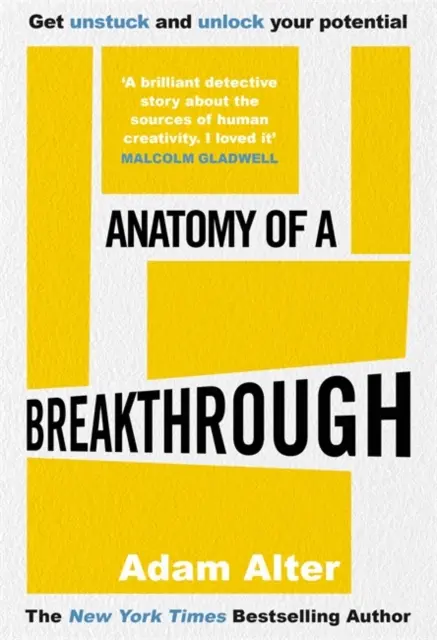 Anatomia przełomu - jak się uwolnić i uwolnić swój potencjał - Anatomy of a Breakthrough - How to get unstuck and unlock your potential