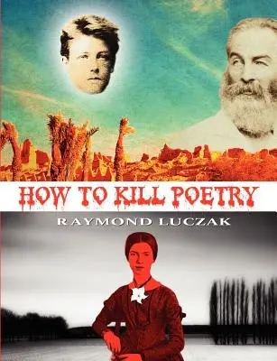 Jak zabić poezję - How to Kill Poetry