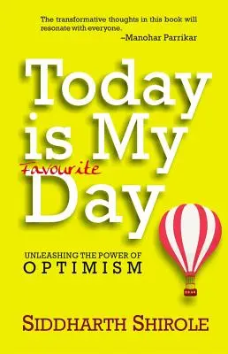 Dziś jest mój ulubiony dzień: Uwolnij moc optymizmu - Today Is My Favourite Day: Unleashing the Power of Optimism