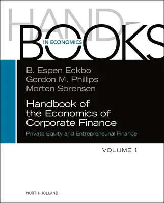 Podręcznik ekonomii finansów przedsiębiorstw: Private Equity and Entrepreneurial Finance - Handbook of the Economics of Corporate Finance: Private Equity and Entrepreneurial Finance