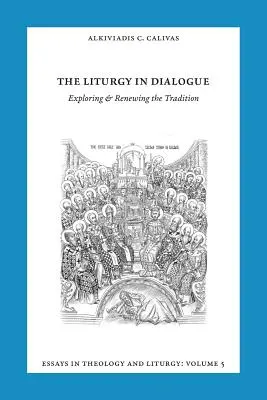 Eseje z liturgiki i teologii, tom 5: Liturgia w dialogu - Essays in Liturgy and Theology, Volume 5: The Liturgy in Dialogue