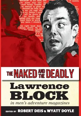 Nagi i śmiertelny: Lawrence Block w męskich magazynach przygodowych - The Naked and the Deadly: Lawrence Block in Men's Adventure Magazines