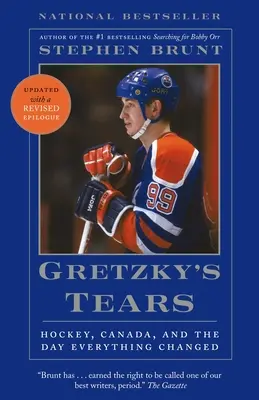 Łzy Gretzky'ego: Hokej, Kanada i dzień, w którym wszystko się zmieniło - Gretzky's Tears: Hockey, Canada, and the Day Everything Changed