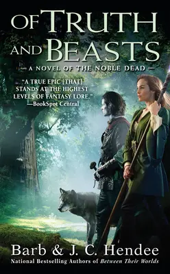 Of Truth and Beasts: Powieść o szlachetnie zmarłych - Of Truth and Beasts: A Novel of the Noble Dead