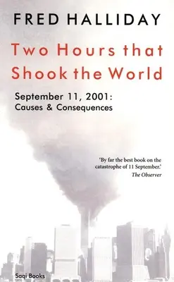 Dwie godziny, które wstrząsnęły światem: 11 września 2001: przyczyny i konsekwencje - Two Hours That Shook the World: September 11, 2001: Causes and Consequences