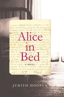 Alicja w łóżku - powieść - Alice In Bed - A Novel