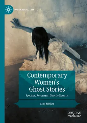 Współczesne kobiece opowieści o duchach: Widma, revenanty, upiorne powroty - Contemporary Women's Ghost Stories: Spectres, Revenants, Ghostly Returns
