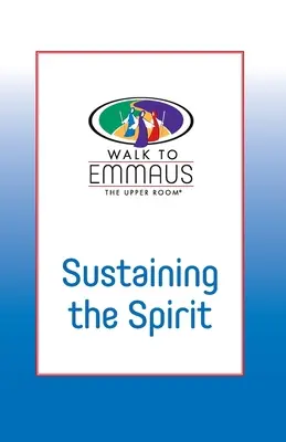 Podtrzymywanie na duchu: Spacer do Emaus - Sustaining the Spirit: Walk to Emmaus