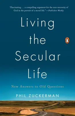 Żyjąc świeckim życiem: Nowe odpowiedzi na stare pytania - Living the Secular Life: New Answers to Old Questions