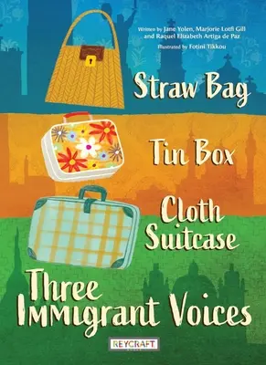 Słomiana torba, blaszane pudełko, płócienna walizka: Trzy głosy imigrantów - Straw Bag, Tin Box, Cloth Suitcase: Three Immigrant Voices