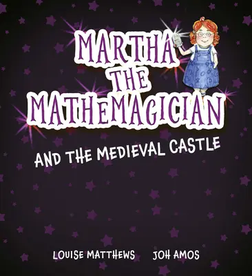 Marta matematyczka i średniowieczny zamek - Martha the Mathemagician and the Medieval Castle