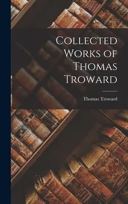 Dzieła zebrane Thomasa Trowarda - Collected Works of Thomas Troward