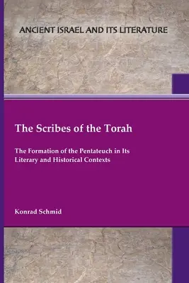 Skrybowie Tory: Kształtowanie się Pięcioksięgu w kontekście literackim i historycznym - The Scribes of the Torah: The Formation of the Pentateuch in Its Literary and Historical Contexts