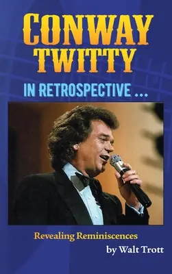 Conway Twitty w retrospektywie ... - Conway Twitty In Retrospective ...