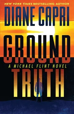 Ground Truth: A Michael Flint Novel