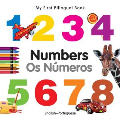 Moja pierwsza dwujęzyczna książka - liczby (angielski-portugalski) - My First Bilingual Book-Numbers (English-Portuguese)