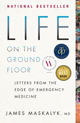 Życie na parterze: Listy ze skraju medycyny ratunkowej - Life on the Ground Floor: Letters from the Edge of Emergency Medicine