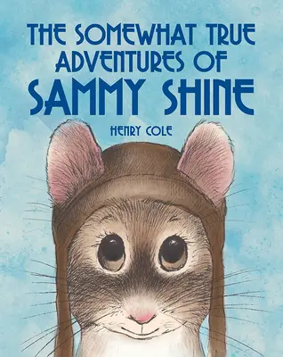 Nieco prawdziwe przygody Sammy'ego Shine'a - The Somewhat True Adventures of Sammy Shine