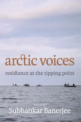 Arctic Voices - Opór w punkcie krytycznym - Arctic Voices - Resistance at the Tipping Point