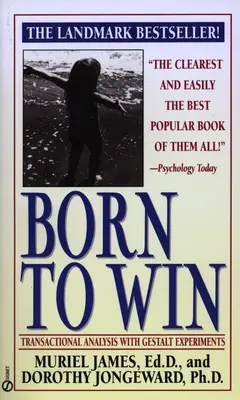 Born to Win: Analiza transakcyjna z eksperymentami Gestalt - Born to Win: Transactional Analysis with Gestalt Experiments