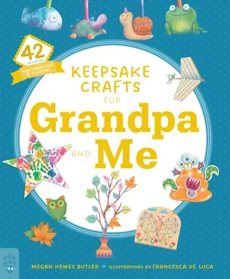 Rękodzieło dla dziadka i dla mnie: 42 zadania plus karton i naklejki! - Keepsake Crafts for Grandpa and Me: 42 Activities Plus Cardstock & Stickers!