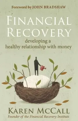 Odzyskiwanie finansów: Rozwijanie zdrowej relacji z pieniędzmi - Financial Recovery: Developing a Healthy Relationship with Money