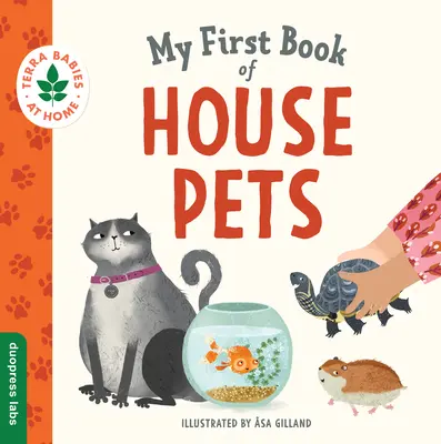 My First Book of House Pets: Pomaganie niemowlętom i małym dzieciom w łączeniu się ze światem przyrody z intymności domu. Promuje miłość do zwierząt i - My First Book of House Pets: Helping Babies and Toddlers Connect to the Natural World from the Intimacy of Home. Promotes a Love for Animals and th