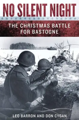 Nie ma cichej nocy: Świąteczna bitwa o Bastogne - No Silent Night: The Christmas Battle for Bastogne