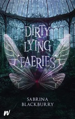 Brudne kłamstwa wróżek - Dirty Lying Faeries