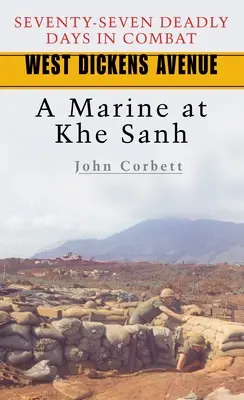 West Dickens Avenue: Piechota morska w Khe Sanh - West Dickens Avenue: A Marine at Khe Sanh