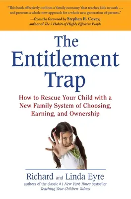 Pułapka przywilejów: jak uratować swoje dziecko dzięki nowemu systemowi rodzinnemu opartemu na wyborze, zarabianiu i własności - The Entitlement Trap: How to Rescue Your Child with a New Family System of Choosing, Earning, and Ownership