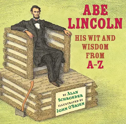 Abe Lincoln: jego dowcip i mądrość od A do Z - Abe Lincoln: His Wit and Wisdom from A-Z