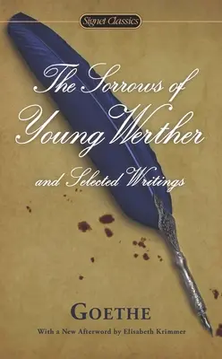 Smutki młodego Wertera i wybrane pisma - The Sorrows of Young Werther and Selected Writings