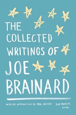 Zebrane pisma Joe Brainarda: specjalna publikacja Biblioteki Amerykańskiej - The Collected Writings of Joe Brainard: A Library of America Special Publication