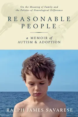 Rozsądni ludzie: Pamiętnik o autyzmie i adopcji - Reasonable People: A Memoir of Autism and Adoption