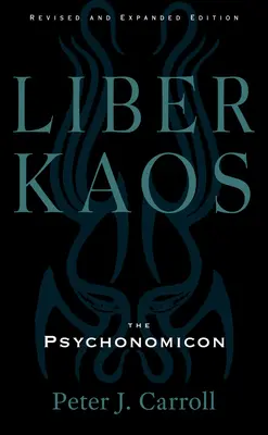 Liber Kaos: Magia Chaosu dla Pandaemonaeon (wydanie poprawione i rozszerzone) - Liber Kaos: Chaos Magic for the Pandaemonaeon (Revised and Expanded Edition)