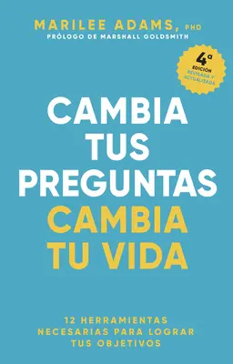 Cambia Tus Preguntas, Cambia Tu Vida (Zmień swoje pytania, zmień swoje życie, wydanie hiszpańskie) - Cambia Tus Preguntas, Cambia Tu Vida (Change Your Question, Change Your Life Spanish Edition)