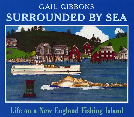 Otoczony przez morze: Życie na wyspie rybackiej w Nowej Anglii - Surrounded by Sea: Life on a New England Fishing Island