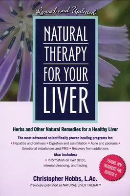 Naturalna terapia dla wątroby: Zioła i inne naturalne środki na zdrową wątrobę - Natural Therapy for Your Liver: Herbs and Other Natural Remedies for a Healthy Liver